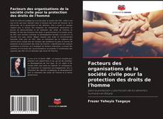 Borítókép a  Facteurs des organisations de la société civile pour la protection des droits de l'homme - hoz