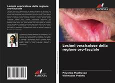 Copertina di Lesioni vescicolose della regione oro-facciale