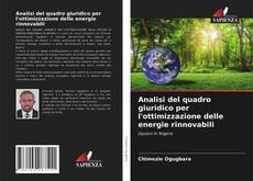 Copertina di Analisi del quadro giuridico per l'ottimizzazione delle energie rinnovabili