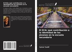 Bookcover of El ECA: qué contribución a la identidad de los jóvenes en la escuela secundaria