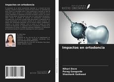 Borítókép a  Impactos en ortodoncia - hoz