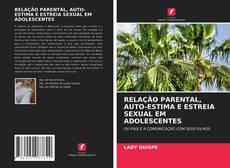 Couverture de RELAÇÃO PARENTAL, AUTO-ESTIMA E ESTREIA SEXUAL EM ADOLESCENTES