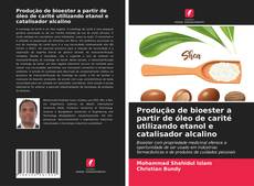 Couverture de Produção de bioester a partir de óleo de carité utilizando etanol e catalisador alcalino