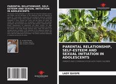 Couverture de PARENTAL RELATIONSHIP, SELF-ESTEEM AND SEXUAL INITIATION IN ADOLESCENTS