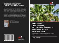 RELAZIONE GENITORIALE, AUTOSTIMA E DEBUTTO SESSUALE NEGLI ADOLESCENTI的封面