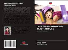 Borítókép a  LES LÉSIONS DENTAIRES TRAUMATIQUES - hoz