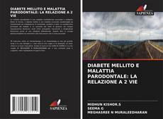 DIABETE MELLITO E MALATTIA PARODONTALE: LA RELAZIONE A 2 VIE的封面