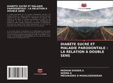 DIABÈTE SUCRÉ ET MALADIE PARODONTALE : LA RELATION À DOUBLE SENS的封面