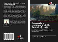 Copertina di Cooperazione economica tra RDC, Burundi e Ruanda