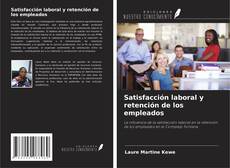 Bookcover of Satisfacción laboral y retención de los empleados