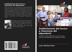 Couverture de Soddisfazione del lavoro e ritenzione dei dipendenti
