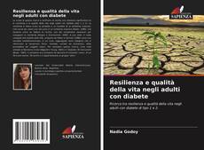 Resilienza e qualità della vita negli adulti con diabete的封面