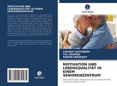 Buchcover von MOTIVATION UND LEBENSQUALITÄT IN EINEM SENIORENZENTRUM