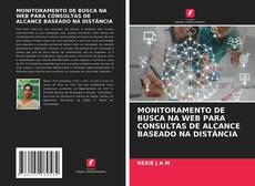 Bookcover of MONITORAMENTO DE BUSCA NA WEB PARA CONSULTAS DE ALCANCE BASEADO NA DISTÂNCIA