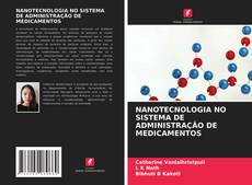 Bookcover of NANOTECNOLOGIA NO SISTEMA DE ADMINISTRAÇÃO DE MEDICAMENTOS