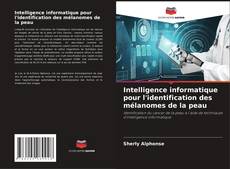 Buchcover von Intelligence informatique pour l'identification des mélanomes de la peau
