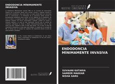 Couverture de ENDODONCIA MÍNIMAMENTE INVASIVA