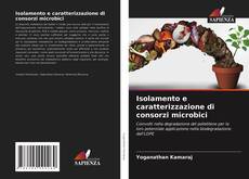 Isolamento e caratterizzazione di consorzi microbici kitap kapağı
