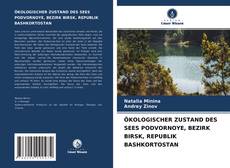 Buchcover von ÖKOLOGISCHER ZUSTAND DES SEES PODVORNOYE, BEZIRK BIRSK, REPUBLIK BASHKORTOSTAN