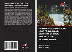 Copertina di CONDIZIONE ECOLOGICA DEL LAGO PODVORNOYE, DISTRETTO DI BIRSK, REPUBBLICA DI BASHKORTOSTAN