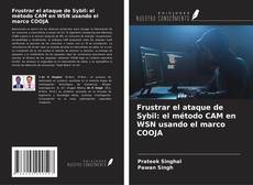 Copertina di Frustrar el ataque de Sybil: el método CAM en WSN usando el marco COOJA