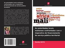 Bookcover of As autoridades locais malienses confrontadas com o imperativo de financiamento do serviço público territorial