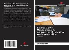 Buchcover von Environmental Management: A perspective of industrial waste generation