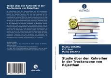 Studie über den Kuhreiher in der Trockenzone von Rajasthan kitap kapağı