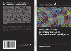 Copertina di Resistencia a los antimicrobianos en Escherichia coli en Nigeria