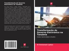 Borítókép a  Transformação do Governo Electrónico na Tanzânia - hoz