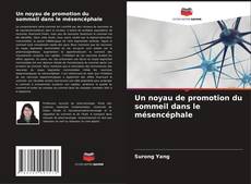 Un noyau de promotion du sommeil dans le mésencéphale kitap kapağı