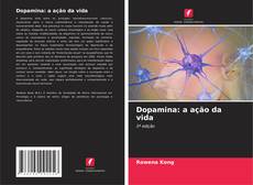 Dopamina: a ação da vida kitap kapağı