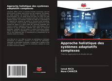 Bookcover of Approche holistique des systèmes adaptatifs complexes