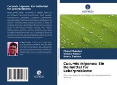 Cucumis trigonus: Ein Heilmittel für Leberprobleme kitap kapağı