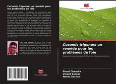 Bookcover of Cucumis trigonus: un remède pour les problèmes de foie