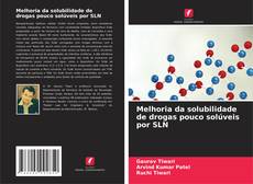 Bookcover of Melhoria da solubilidade de drogas pouco solúveis por SLN