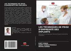 Bookcover of LES TECHNIQUES DE PRISE D'EMPREINTE DES IMPLANTS
