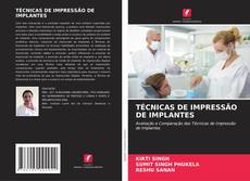 Buchcover von TÉCNICAS DE IMPRESSÃO DE IMPLANTES