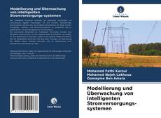 Couverture de Modellierung und Überwachung von intelligenten Stromversorgungs-systemen