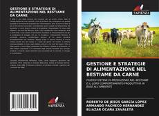 Copertina di GESTIONE E STRATEGIE DI ALIMENTAZIONE NEL BESTIAME DA CARNE