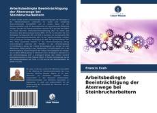 Capa do livro de Arbeitsbedingte Beeinträchtigung der Atemwege bei Steinbrucharbeitern 