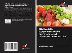 Copertina di Effetto della supplementazione nutrizionale sul paziente con tubercolosi