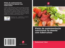 Efeito da suplementação nutricional no doente com tuberculose的封面
