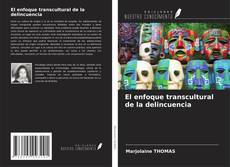 Copertina di El enfoque transcultural de la delincuencia