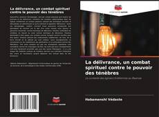La délivrance, un combat spirituel contre le pouvoir des ténèbres的封面