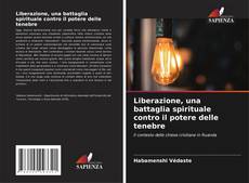 Copertina di Liberazione, una battaglia spirituale contro il potere delle tenebre