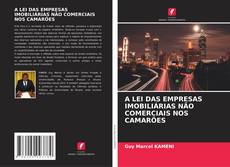 Bookcover of A LEI DAS EMPRESAS IMOBILIÁRIAS NÃO COMERCIAIS NOS CAMARÕES