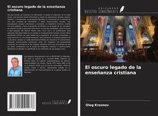 Copertina di El oscuro legado de la enseñanza cristiana