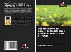 Copertina di Miglioramento dei pascoli degradati con la semina di semi di erba selvatica