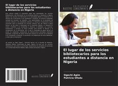 El lugar de los servicios bibliotecarios para los estudiantes a distancia en Nigeria的封面